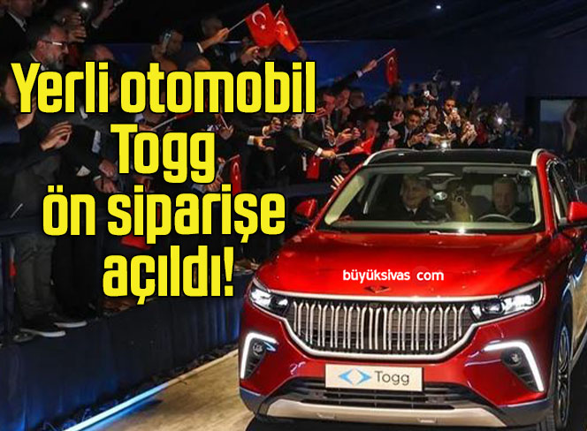 Yerli otomobil Togg ön siparişe açıldı!