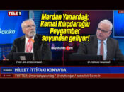 Merdan Yanardağ: Kemal Kılıçdaroğlu Peygamber soyundan geliyor!
