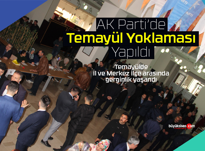 AK Parti Sivas’ta 33 Aday Adayı İçin Temayül Yoklaması Yapıldı