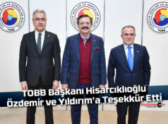 Hisarcıklıoğlu, Özdemir ve Yıldırım’a Teşekkür Etti