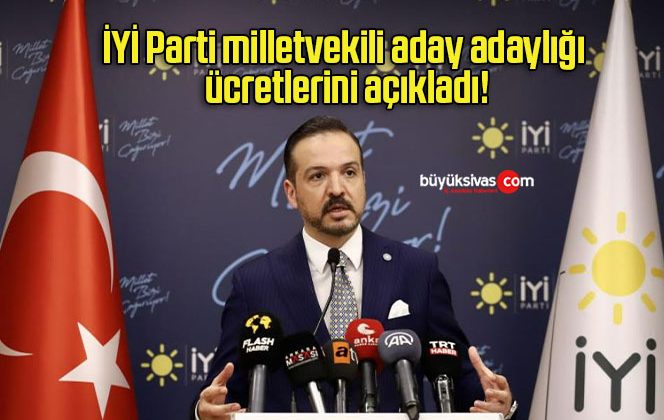 İYİ Parti milletvekili aday adaylığı ücretlerini açıkladı!