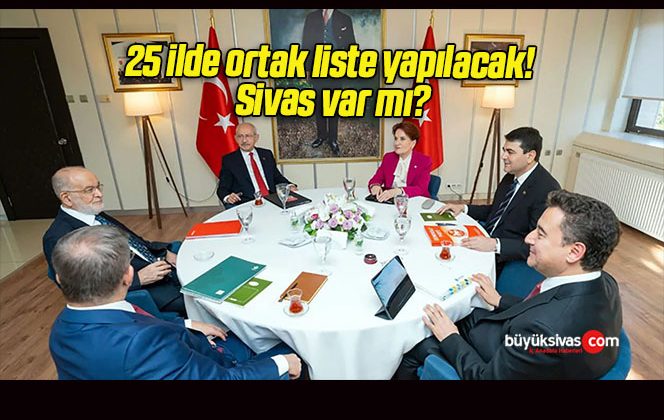 Millet İttifakı’nda ‘ortak liste’ pazarlığı! 25 ilde ortak liste yapılacak! Sivas var mı?