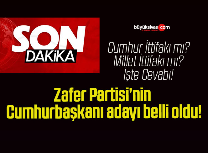 Zafer Partisi’nin Cumhurbaşkanı adayı belli oldu!