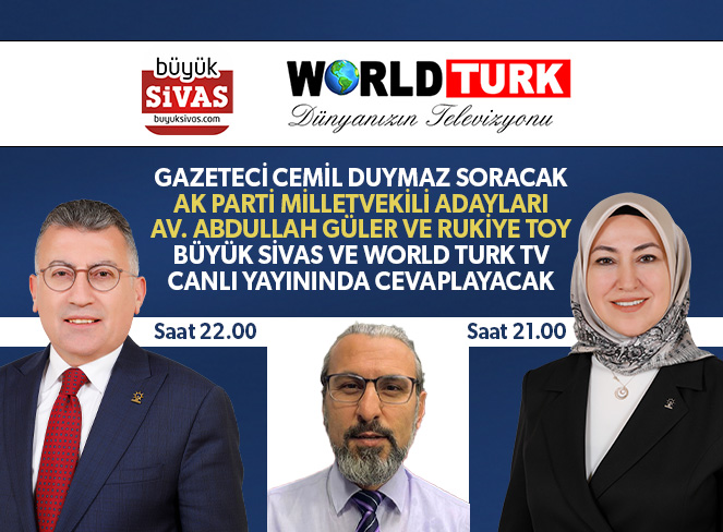 AK Parti Sivas Milletvekili Adayı Av. Abdullah Güler ve Rukiye Toy Canlı Yayında