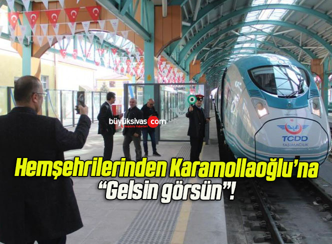 Hemşehrilerinden Karamollaoğlu’na: “Gelsin görsün”!