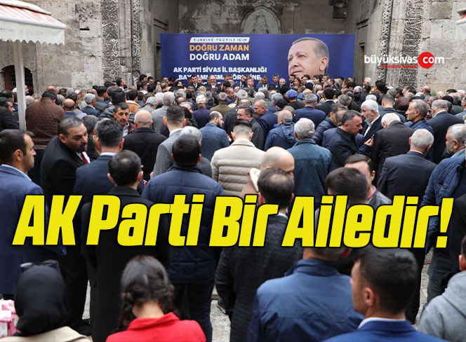 AK Parti Bir Ailedir!