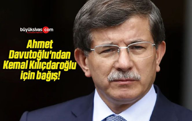Ahmet Davutoğlu’ndan Kemal Kılıçdaroğlu için bağış!