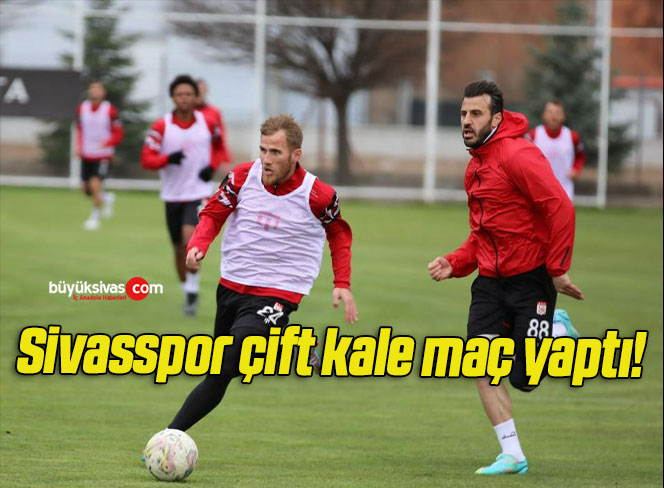 Sivasspor çift kale maç yaptı!