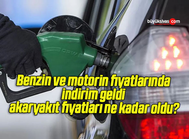 Benzin ve motorin fiyatlarında indirim geldi akaryakıt fiyatları ne kadar oldu?