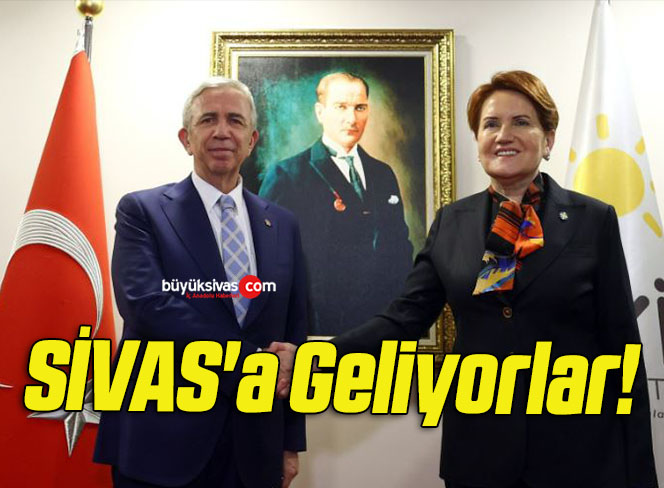 Meral AKŞENER ve Mansur YAVAŞ 2 Mayıs Salı Günü SİVAS’a Geliyorlar!