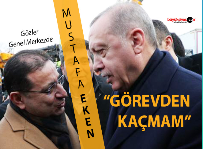 Mustafa Eken “ilimizin bana ihtiyacı olursa görevden kaçmam”