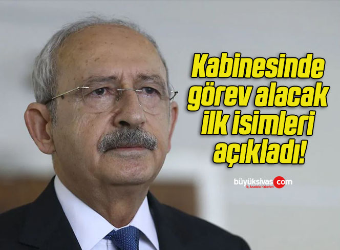 Cumhurbaşkanı adayı Kemal Kılıçdaroğlu kabinesinde görev alacak ilk isimleri açıkladı!