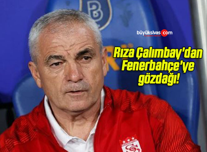 Rıza Çalımbay’dan Fenerbahçe’ye gözdağı!
