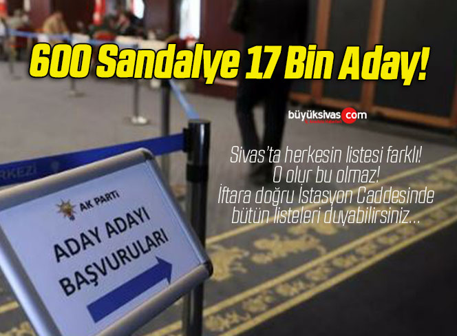 600 Sandalye 17 Bin Aday!