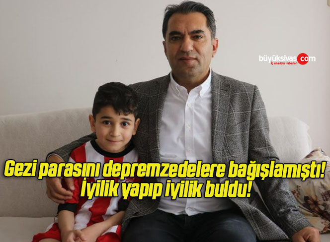 Gezi parasını depremzedelere bağışlamıştı! İyilik yapıp iyilik buldu!