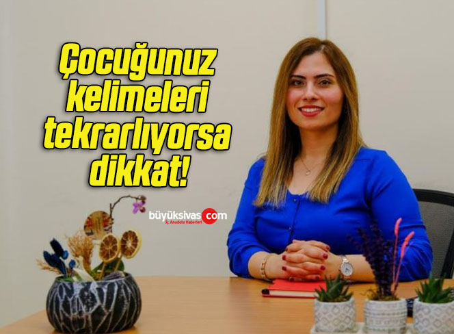 Çocuğunuz kelimeleri tekrarlıyorsa dikkat!