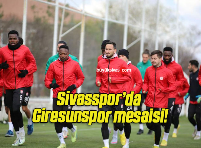 Sivasspor’da Giresunspor mesaisi!