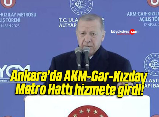 Ankara’da AKM-Gar-Kızılay Metro Hattı hizmete girdi!