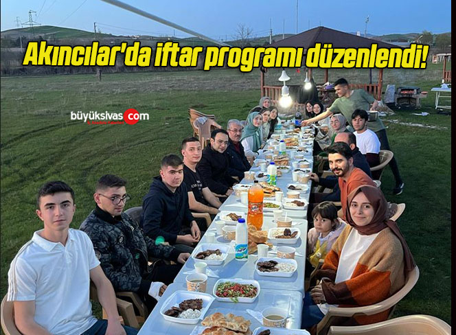 Akıncılar’da iftar programı düzenlendi!