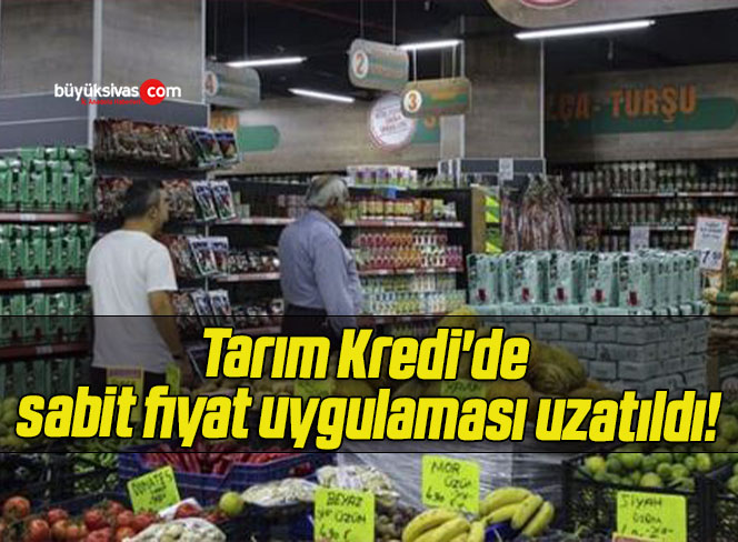 Tarım Kredi’de sabit fiyat uygulaması uzatıldı!