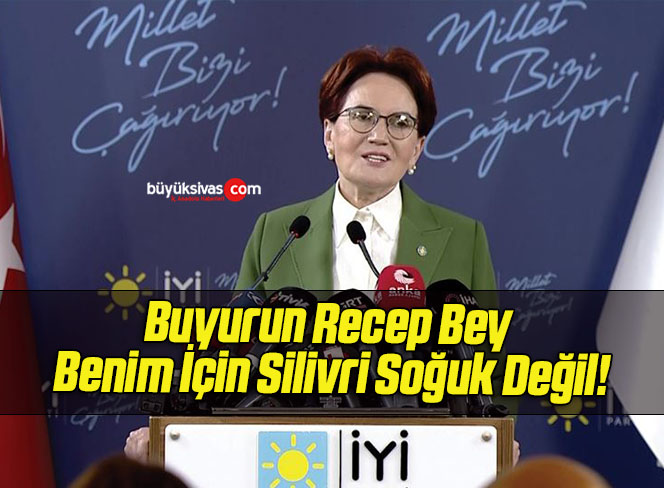 Buyurun Recep Bey Benim İçin Silivri Soğuk Değil!
