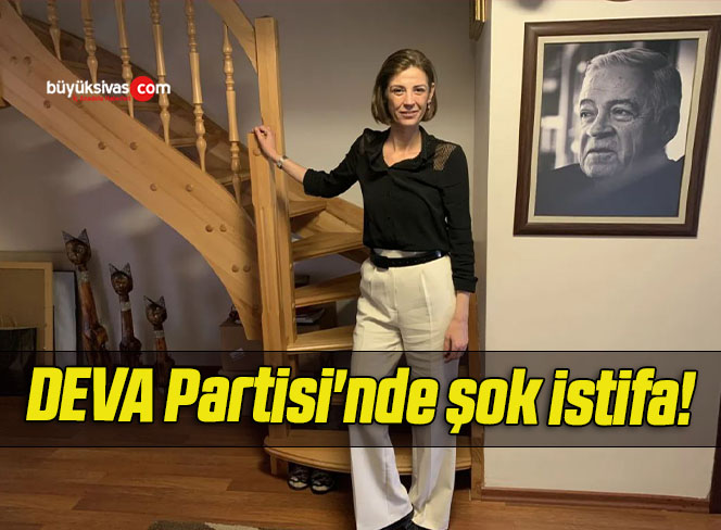 DEVA Partisi’nde şok istifa!