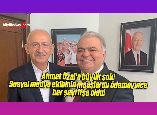 Ahmet Özal’a büyük şok! Sosyal medya ekibinin maaşlarını ödemeyince her şeyi ifşa oldu!