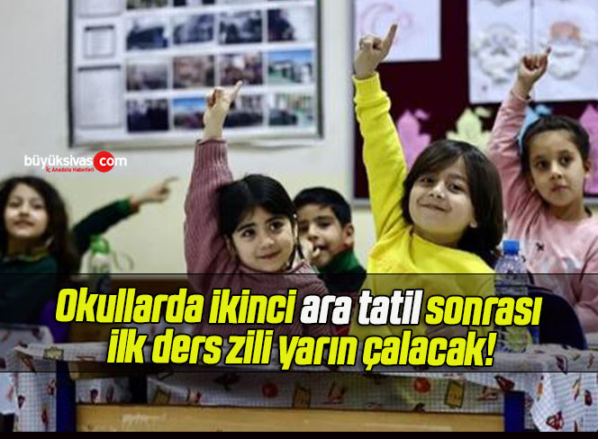 Okullarda ikinci ara tatil sonrası ilk ders zili yarın çalacak!