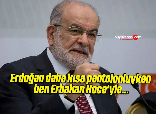 Erdoğan daha kısa pantolonluyken ben Erbakan Hoca’yla…