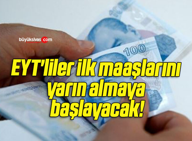EYT’liler ilk maaşlarını yarın almaya başlayacak!