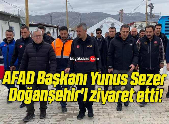 AFAD Başkanı Yunus Sezer ve Kars Valisi Türker Öksüz Doğanşehir’i ziyaret etti!