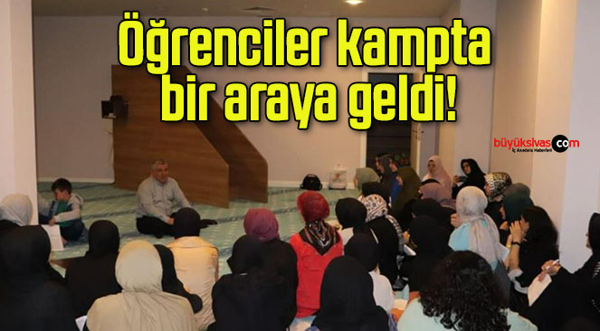 Öğrenciler kampta bir araya geldi!