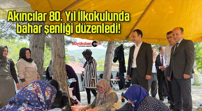 Akıncılar 80. Yıl İlkokulunda bahar şenliği düzenledi! 