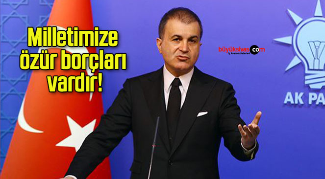 Milletimize özür borçları vardır!