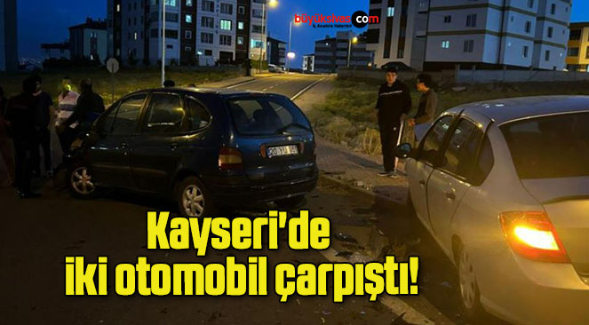 Kayseri’de iki otomobil çarpıştı!