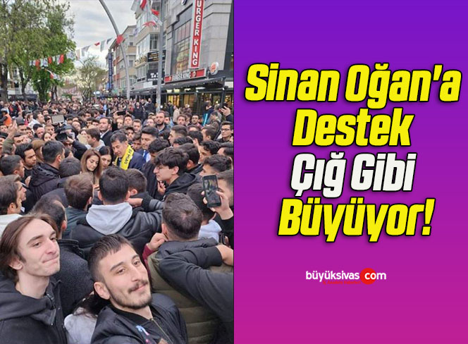 Sinan Oğan’a Destek Çığ Gibi Büyüyor!