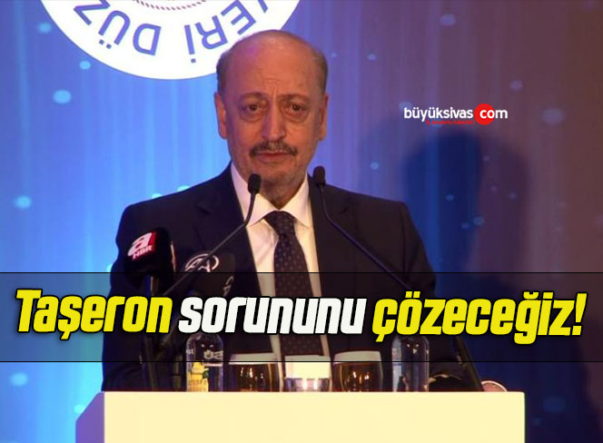 Taşeron sorununu çözeceğiz!