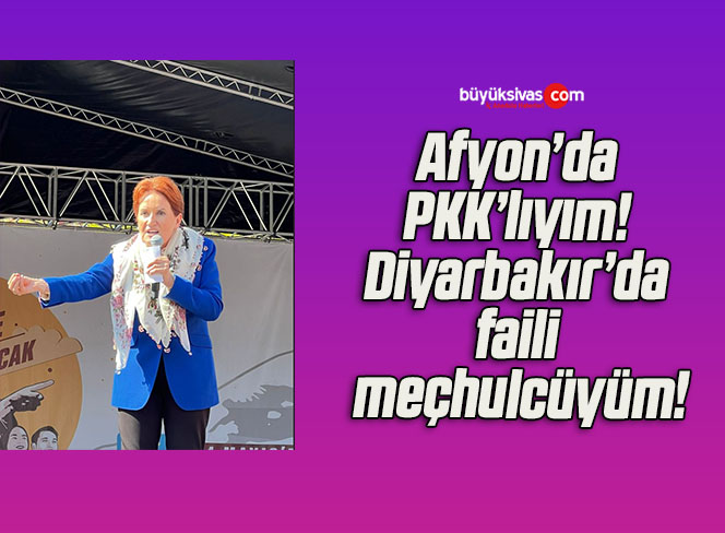 Afyon’da PKK’lıyım! Diyarbakır’da faili meçhulcüyüm!