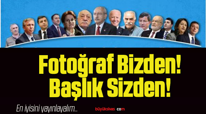 Fotoğraf Bizden! Başlık Sizden!