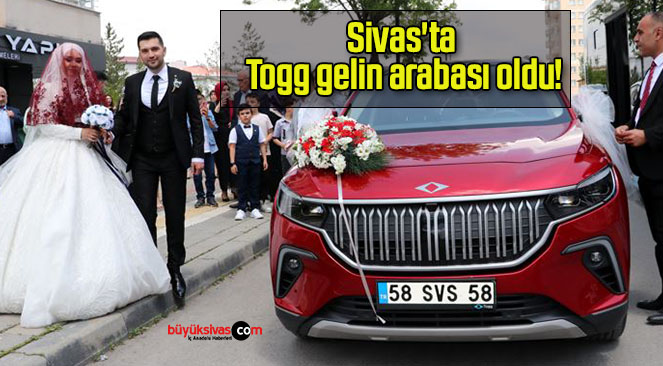 Sivas’ta Togg gelin arabası oldu!