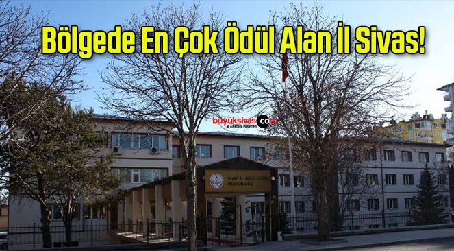 Bölgede En Çok Ödül Alan İl Sivas!