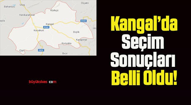 Kangal’da Seçim Sonuçları Belli Oldu!