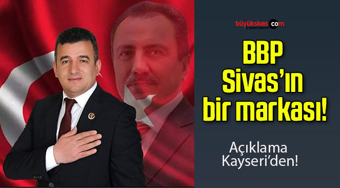 BBP Sivas’ın bir markası!