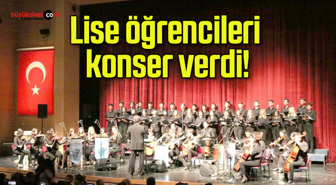 Lise öğrencileri konser verdi!