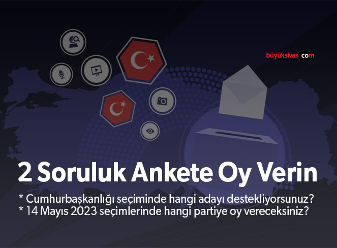 Sivas’ın siyasi algı araştırması! Oyunuz kime? 2 soruluk anket