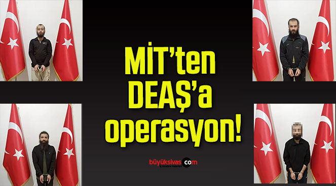 MİT’ten DEAŞ’a operasyon!