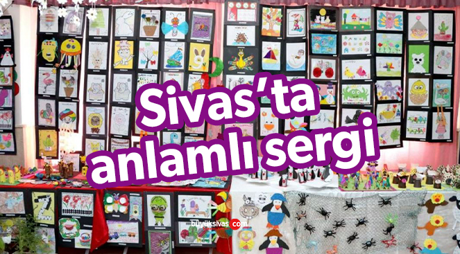 Sivas’ta minik öğrencilerden anlamlı sergi