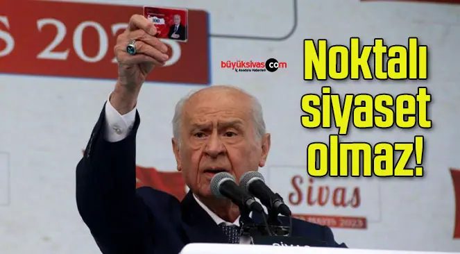 Noktalı siyaset olmaz!
