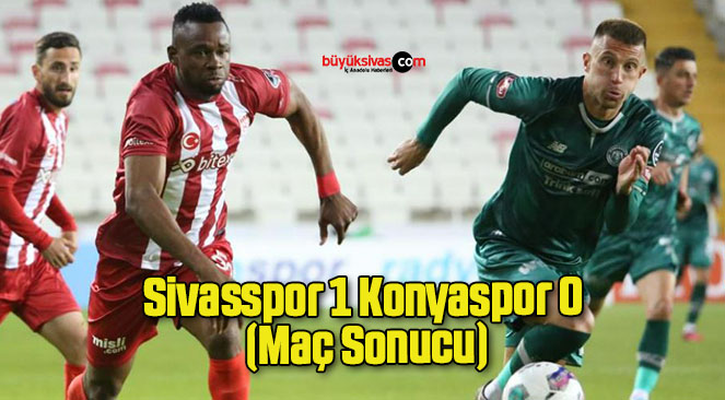 Sivasspor 1 Konyaspor 0 (Maç Sonucu)