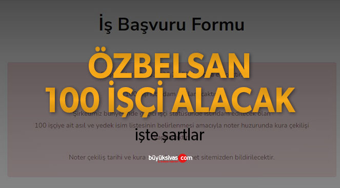 Özbelsan A.Ş. 100 kişiyi işe alacak! İşte başvuru şartları ve adresi